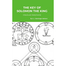 The Key of Solomon the King: Clavicula Salomonis