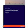 A Dictionary of American Authors: Fourth Edition
