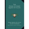 The Poems of Mary Queen of Scots