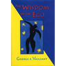 The Wisdom of the Ego