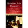 Meditations for the Humanist: Ethics for a Secular Age