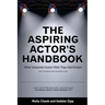 The Aspiring Actor's Handbook: What Seasoned Actors Wished They Had Known