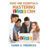 Zoho One Essentials: Mastering Zoho CRM