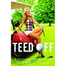 Teed Off: My Life as a Player's Wife on the PGA Tour