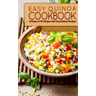 Easy Quinoa Cookbook: 50 Days of 50 Unique and Easy Quinoa Recipes