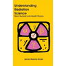 Understanding Radiation Science: Basic Nuclear and Health Physics