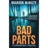 Bad Parts: A Supernatural Thriller