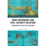 Good Governance and Civil-Security Relations: A Comparative Study of Turkey and Egypt