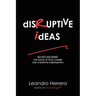 Disruptive Ideas