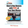 How to Buy Houses with NONE of Your Own Money: Buy houses without banks, get to keep the properties, and even get paid to buy them!: How to Buy Houses