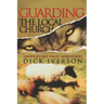Guarding the Local Church: Identifying False Ministries
