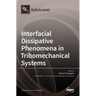 Interfacial Dissipative Phenomena in Tribomechanical Systems