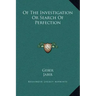 Of the Investigation or Search of Perfection