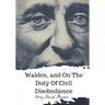 Walden, and On The Duty Of Civil Disobedience