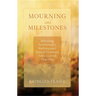 Mourning and Milestones: Honoring Anniversaries, Birthdays and Special Occasions After a Loved One Dies