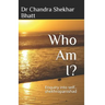Who Am I?: Enquiry into self.. shekhropanishad