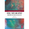 Space, Taste and Affect: Atmospheres That Shape the Way We Eat