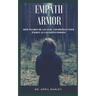 Empath Armor: How to Ground, Cleanse, and Protect Your Energy as a Sensitive Person
