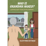 Why Is Grandma Naked?: Caring for Your Aging Parent