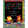 Baby Animals Coloring Book for Toddlers: Volume 1, Ages 2-4