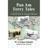Pan Am Ferry Tales: A World War II Aviation Memoir