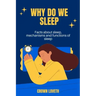 Why do we sleep: Facts about sleep, mechanisms and functions of sleep