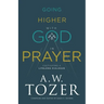 Going Higher with God in Prayer