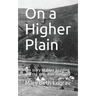 On a Higher Plain: The story of Eliza Spalding and the Whitman massacre