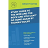 Study Guide to The Web and the Rock and You Can't Go Home Again by Thomas Wolfe