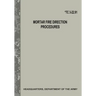 Mortar Fire Direction Procedures (TC 3-22.91)
