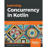 Learning Concurrency in Kotlin