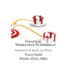 Strategic Workforce Planning: Guidance & Back-Up Plans