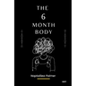 The 6 Month Body: Learn To Get Shredded - Fasting Done Right