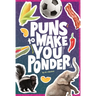 Puns to Make You Ponder