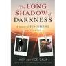 The Long Shadow of Darkness: A Season of Remembering and Healing