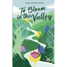 To Bloom in the Valley