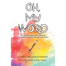 Oh, My Word: The insanely simple daily journal to intentionally become who you want to be