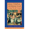 Mastering Herbalism: A Practical Guide