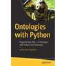 Ontologies with Python: Programming Owl 2.0 Ontologies with Python and Owlready2