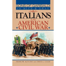 Sons of Garibaldi in Blue and Gray: Italians in the American Civil War