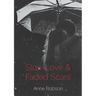 Slow Love and Faded Scars