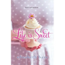 Life is Sweet