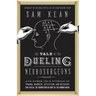 The Tale of the Dueling Neurosurgeons: The History of the Human Brain as Revealed by True Stories of Trauma, Madness, and Recovery