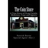 The Coin Store: A True Story of Drug Cartels, Mobsters, Cops and Agents
