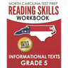 NORTH CAROLINA TEST PREP Reading Skills Workbook Informational Texts Grade 5: Preparation for the End-of-Grade ELA/Reading Assessments