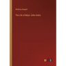 The Life of Major John Andre