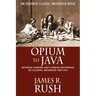 Opium to Java: Revenue Farming and Chinese Enterprise in Colonial Indonesia, 1860-1910