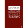 The Sexual Life of the Child: A Study Into Psychosexual Development and the Stages of Puberty