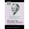 Selling the Economic Miracle: Economic Reconstruction and Politics in West Germany, 1949-1957