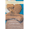 What Real Christianity Looks Like: A Study of the Parables